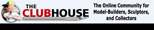 The Clubhouse - The Online Community for Model-Builders, Sculptors, and Collectors